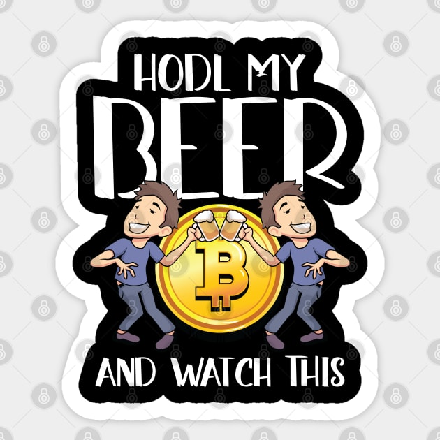 Hodl my Beer and watch this Crypto Hodl Blockchain Bitcoin Sticker by Riffize